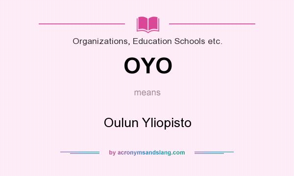 What does OYO mean? It stands for Oulun Yliopisto