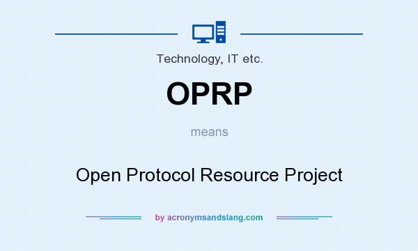 What does OPRP mean? It stands for Open Protocol Resource Project