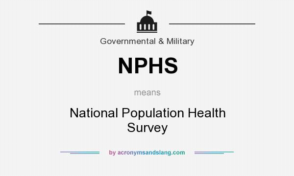 What does NPHS mean? It stands for National Population Health Survey