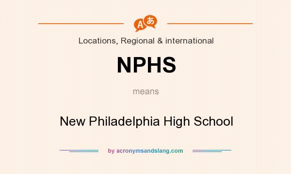 What does NPHS mean? It stands for New Philadelphia High School
