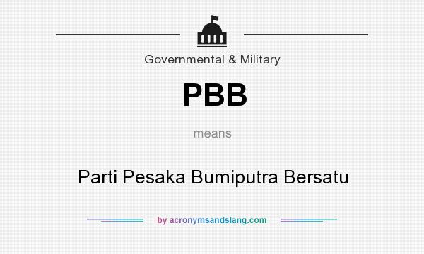 What does PBB mean? It stands for Parti Pesaka Bumiputra Bersatu
