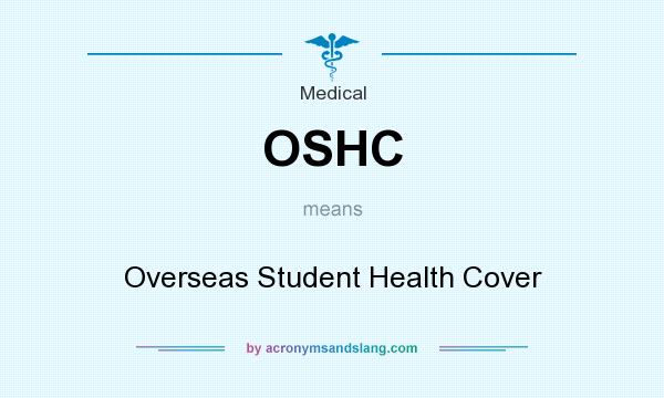 What does OSHC mean? It stands for Overseas Student Health Cover