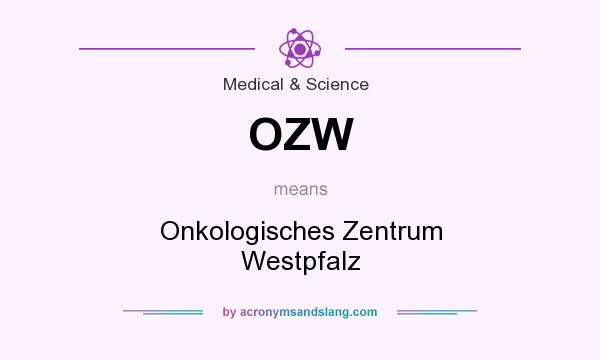 What does OZW mean? It stands for Onkologisches Zentrum Westpfalz