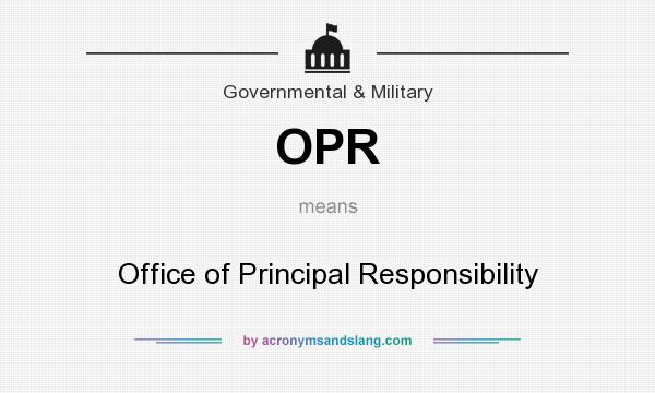 What does OPR mean? It stands for Office of Principal Responsibility