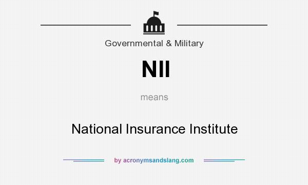 What does NII mean? It stands for National Insurance Institute