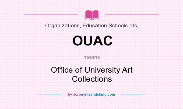 What does OUAC mean? It stands for Office of University Art Collections