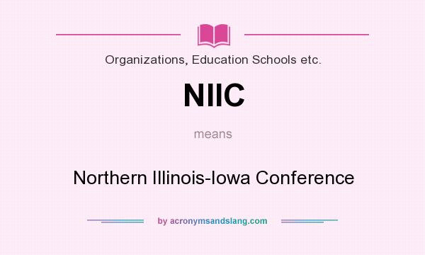What does NIIC mean? It stands for Northern Illinois-Iowa Conference
