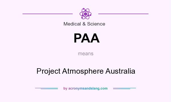What does PAA mean? It stands for Project Atmosphere Australia