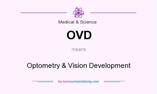 What does OVD mean? It stands for Optometry & Vision Development
