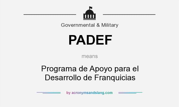What does PADEF mean? It stands for Programa de Apoyo para el Desarrollo de Franquicias