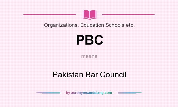 What does PBC mean? It stands for Pakistan Bar Council