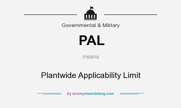 What does PAL mean? It stands for Plantwide Applicability Limit