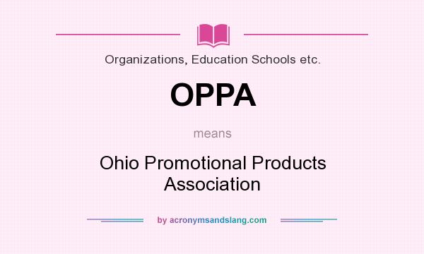 What does OPPA mean? It stands for Ohio Promotional Products Association