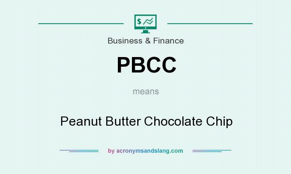 What does PBCC mean? It stands for Peanut Butter Chocolate Chip