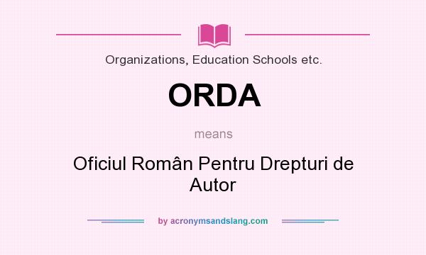 What does ORDA mean? It stands for Oficiul Român Pentru Drepturi de Autor