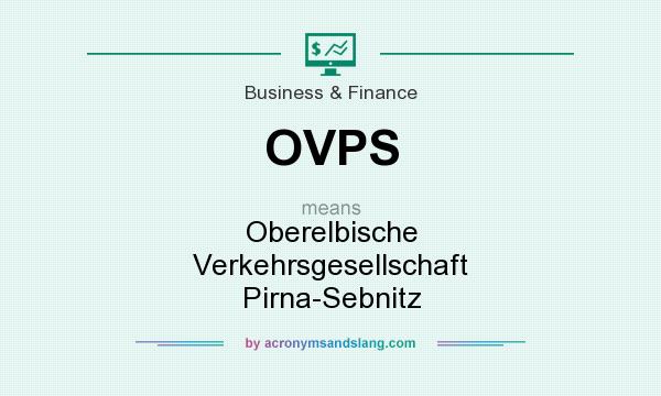 What does OVPS mean? It stands for Oberelbische Verkehrsgesellschaft Pirna-Sebnitz