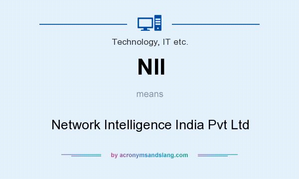 What does NII mean? It stands for Network Intelligence India Pvt Ltd