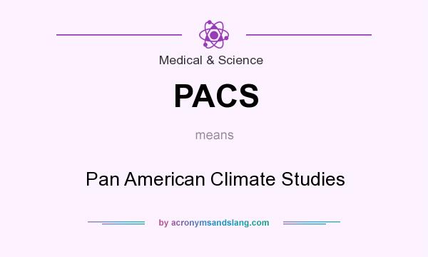 What does PACS mean? It stands for Pan American Climate Studies