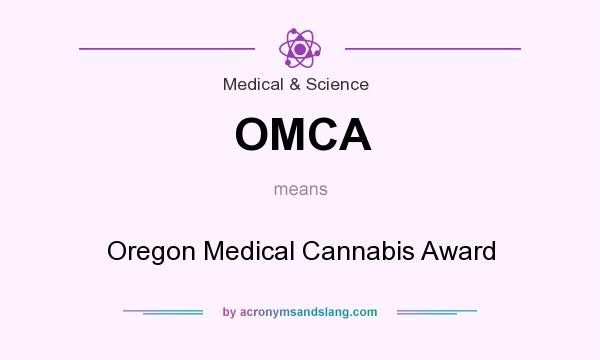 What does OMCA mean? It stands for Oregon Medical Cannabis Award