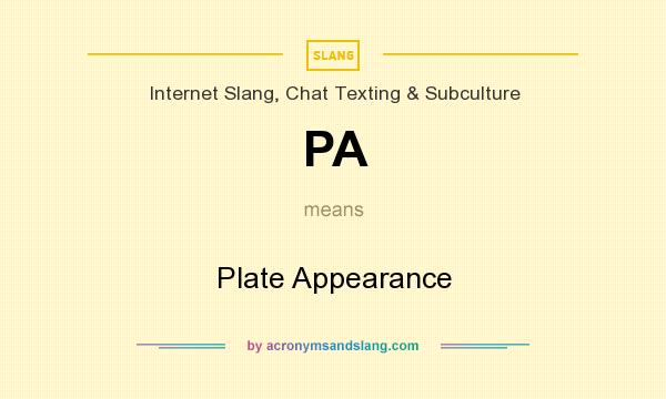 What does PA mean? It stands for Plate Appearance