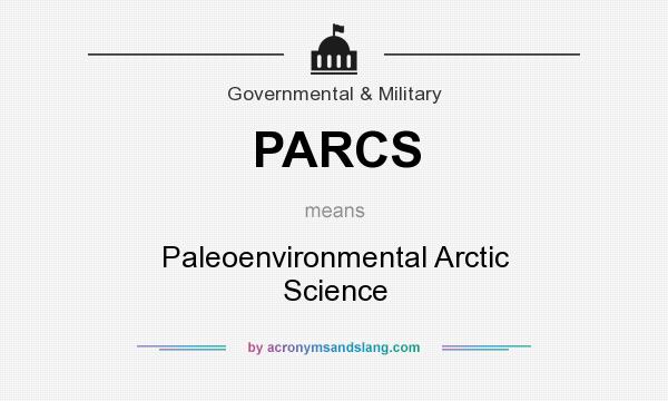 What does PARCS mean? It stands for Paleoenvironmental Arctic Science