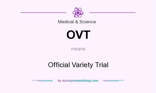 What does OVT mean? It stands for Official Variety Trial