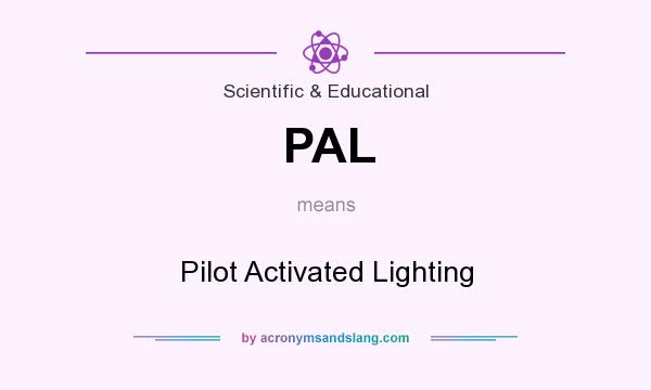 What does PAL mean? It stands for Pilot Activated Lighting