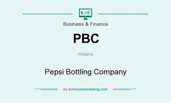 What does PBC mean? It stands for Pepsi Bottling Company