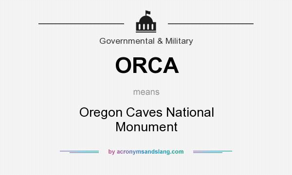 What does ORCA mean? It stands for Oregon Caves National Monument