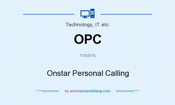 What does OPC mean? It stands for Onstar Personal Calling