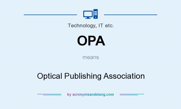 What does OPA mean? It stands for Optical Publishing Association