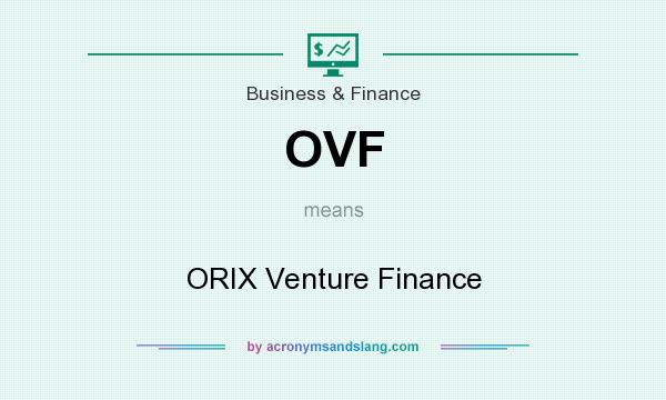 What does OVF mean? It stands for ORIX Venture Finance
