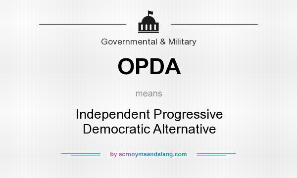 What does OPDA mean? It stands for Independent Progressive Democratic Alternative