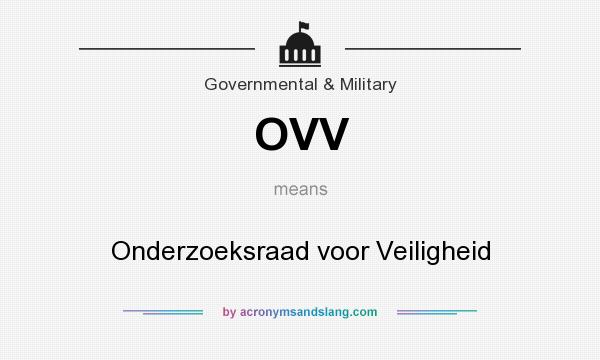 What does OVV mean? It stands for Onderzoeksraad voor Veiligheid