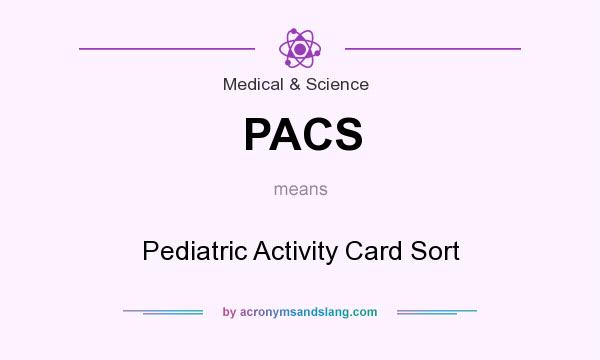 What does PACS mean? It stands for Pediatric Activity Card Sort