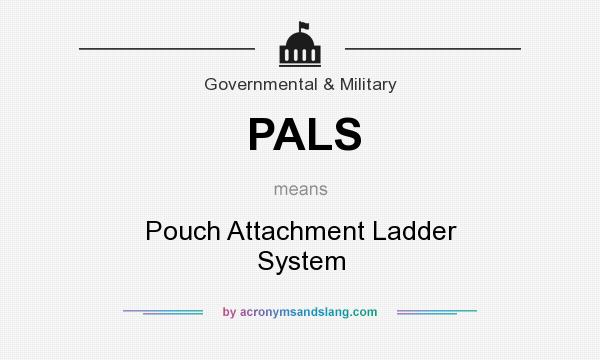 What does PALS mean? It stands for Pouch Attachment Ladder System