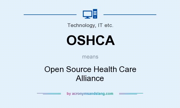 What does OSHCA mean? It stands for Open Source Health Care Alliance