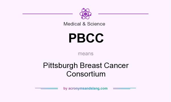 What does PBCC mean? It stands for Pittsburgh Breast Cancer Consortium