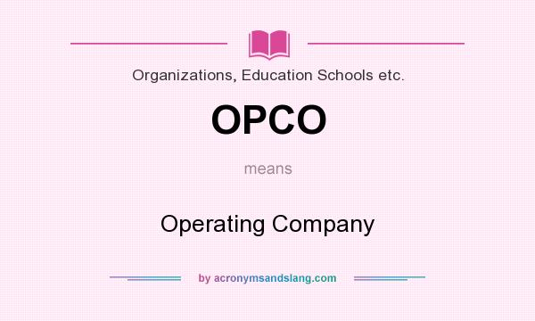 What does OPCO mean? It stands for Operating Company