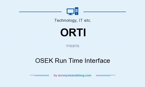 What does ORTI mean? It stands for OSEK Run Time Interface