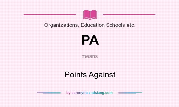 What does PA mean? It stands for Points Against