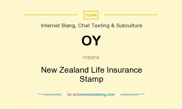 What does OY mean? It stands for New Zealand Life Insurance Stamp