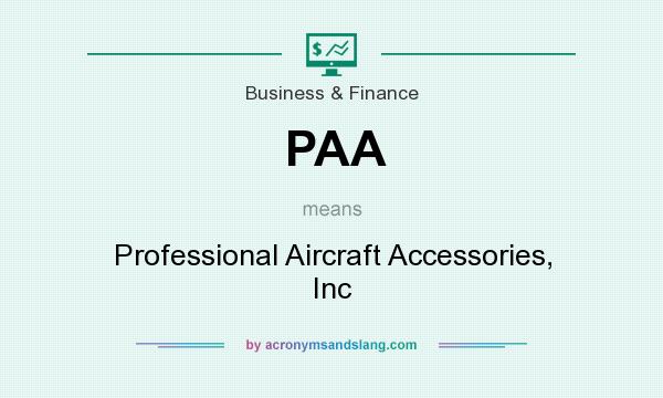 What does PAA mean? It stands for Professional Aircraft Accessories, Inc