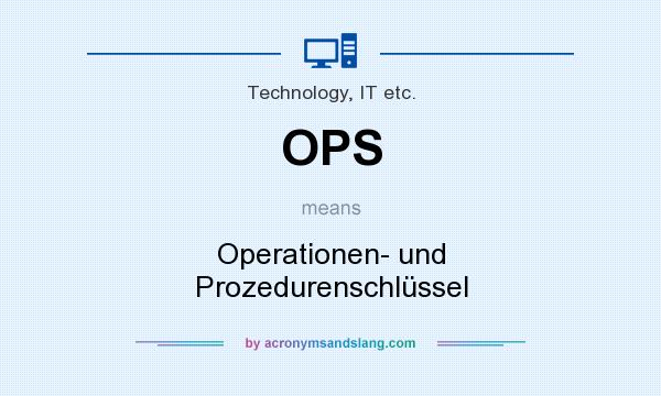What does OPS mean? It stands for Operationen- und Prozedurenschlüssel