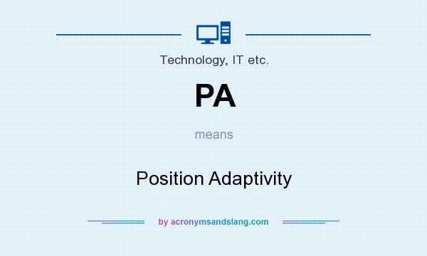 What does PA mean? It stands for Position Adaptivity