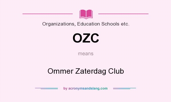 What does OZC mean? It stands for Ommer Zaterdag Club