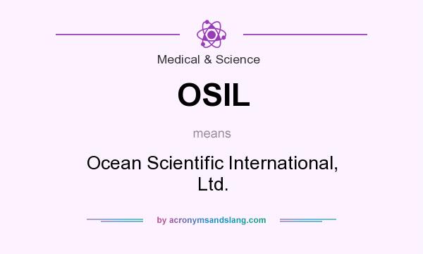What does OSIL mean? It stands for Ocean Scientific International, Ltd.