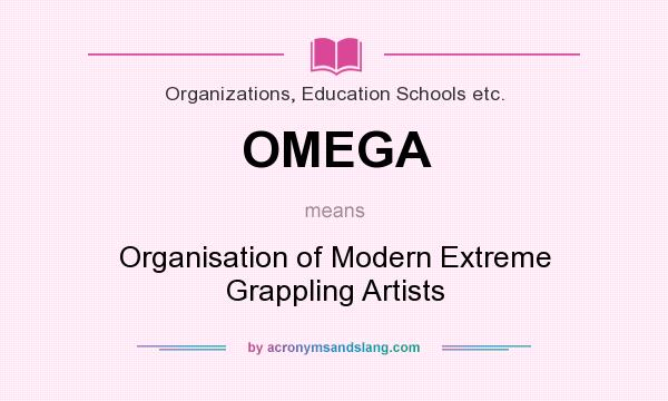 What does OMEGA mean? It stands for Organisation of Modern Extreme Grappling Artists