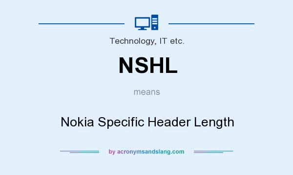 What does NSHL mean? It stands for Nokia Specific Header Length