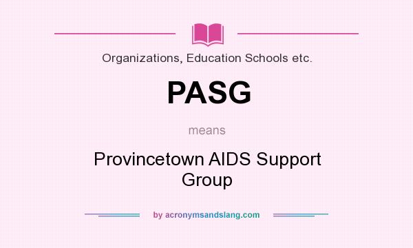 What does PASG mean? It stands for Provincetown AIDS Support Group